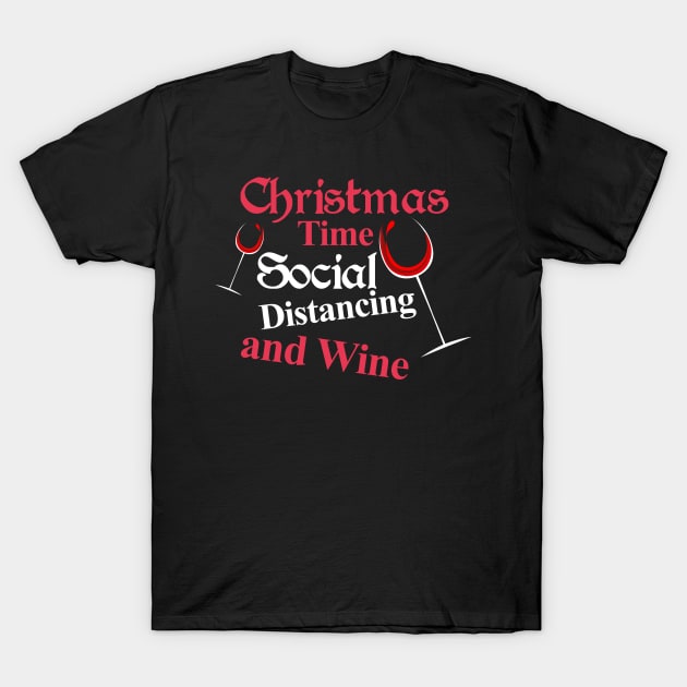 Christmas Time Social Distancing and Wine T-Shirt by Wanderer Bat